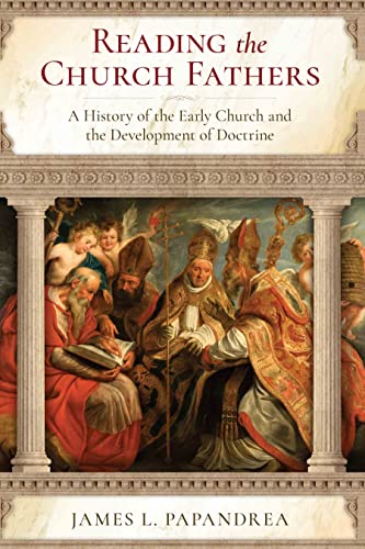 Reading the Church Fathers: A Review