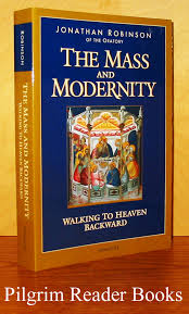 A Review of Father Jonathan Robinson’s “The Mass and Modernity”